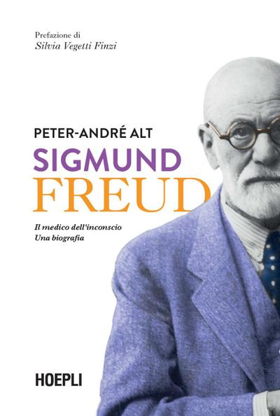 Sigmund Freud. Il medico dell’inconscio. Una biografia