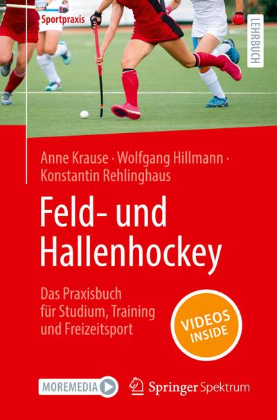 Feld- und Hallenhockey  - Das Praxisbuch für Studium, Training und Freizeitsport
