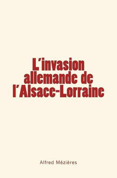 L’Invasion allemande de l’Alsace-Lorraine