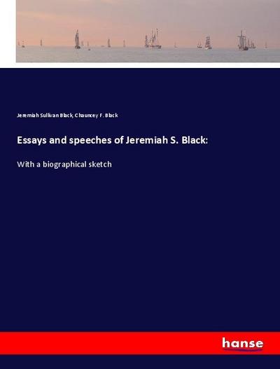 Essays and speeches of Jeremiah S. Black: