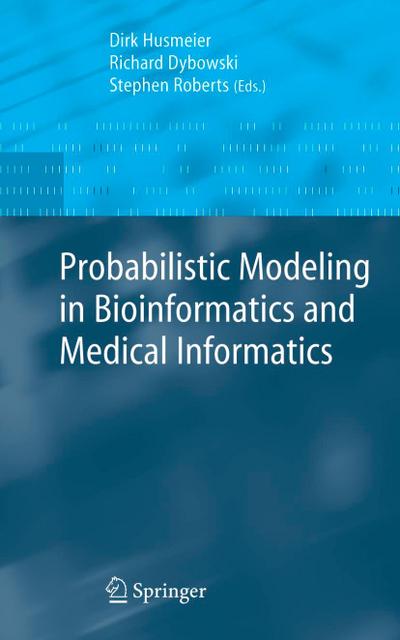 Probabilistic Modeling in Bioinformatics and Medical Informatics
