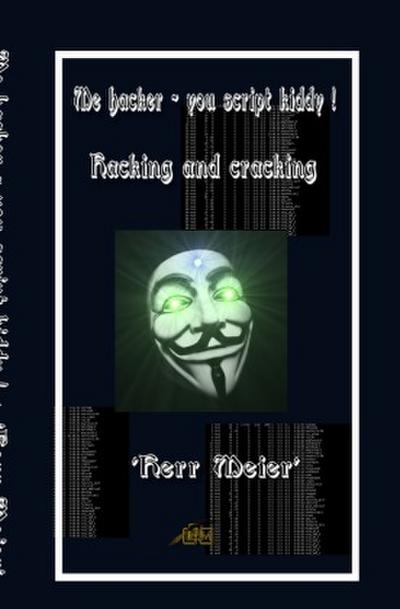 Me hacker - you script kiddy !