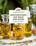Heiltinkturen aus Wald und Wiese