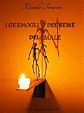 I germogli del seme del male