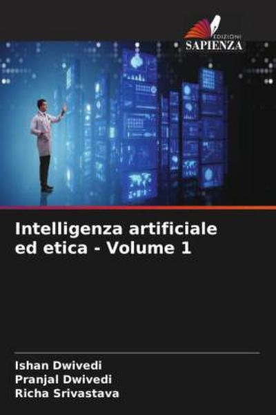 Intelligenza artificiale ed etica - Volume 1