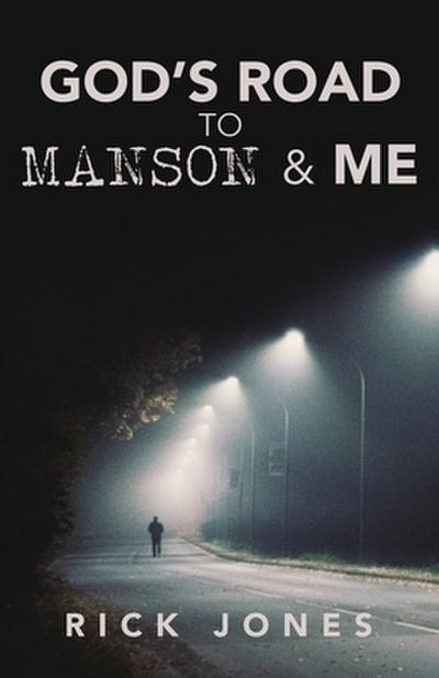 God’s Road to Manson & Me