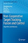 Non-Cooperative Target Tracking, Fusion and Control