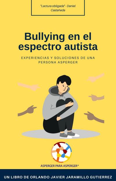 Bullying en el Espectro Autista: Experiencias y Soluciones de Una Persona Asperger