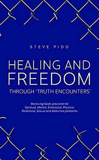 HEALING AND FREEDOM  THROUGH ’TRUTH ENCOUNTERS’