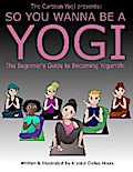 So You Wanna Be a Yogi