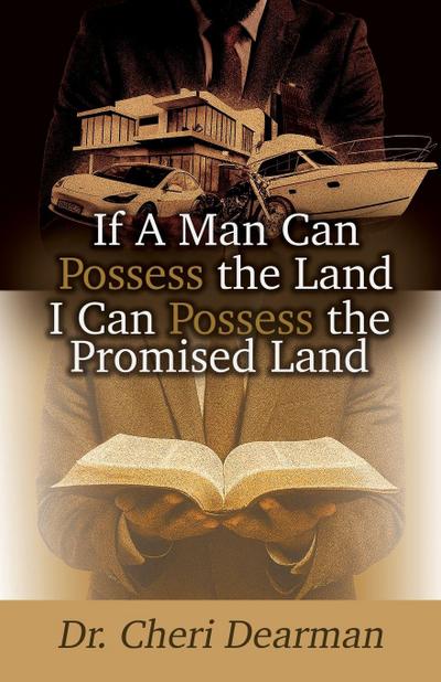 If a Man Can Possess the Land I Can Posses the Promised Land