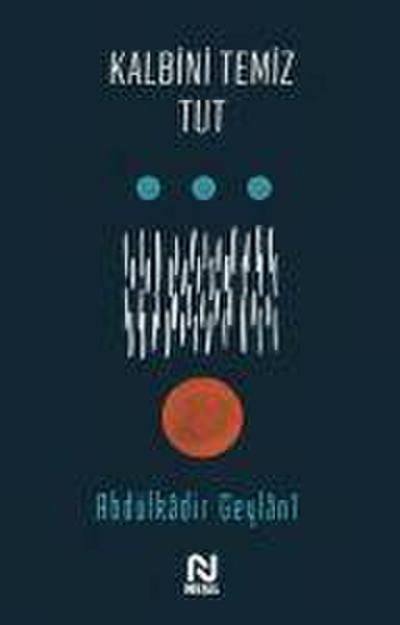 Kalbini Temiz Tut