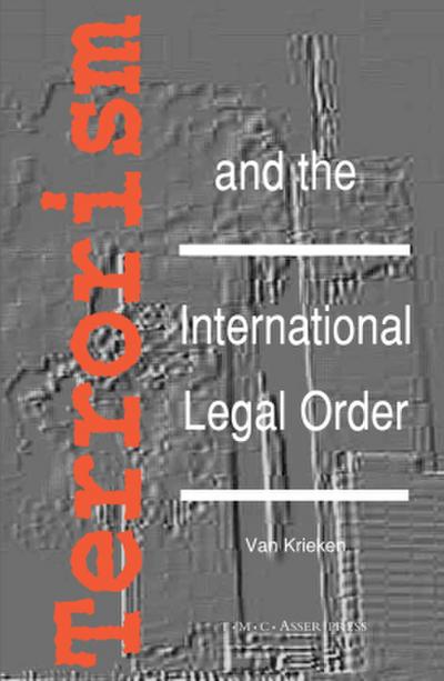 Terrorism and the International Legal Order:With Special Reference to the UN, the EU and Cross-Border Aspects