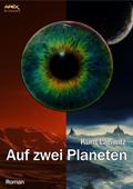 AUF ZWEI PLANETEN