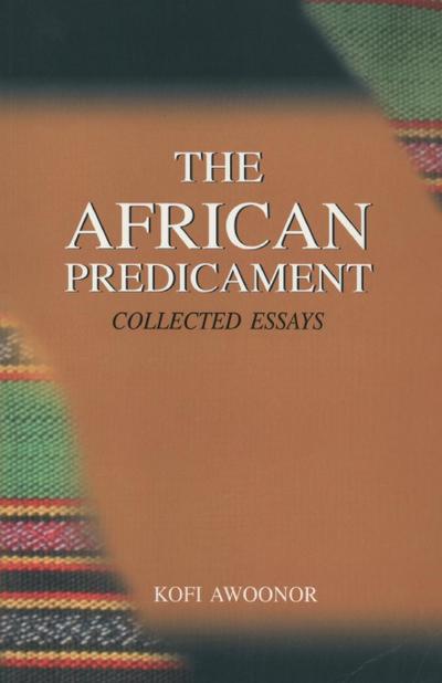 The African Predicament. Collected Essays