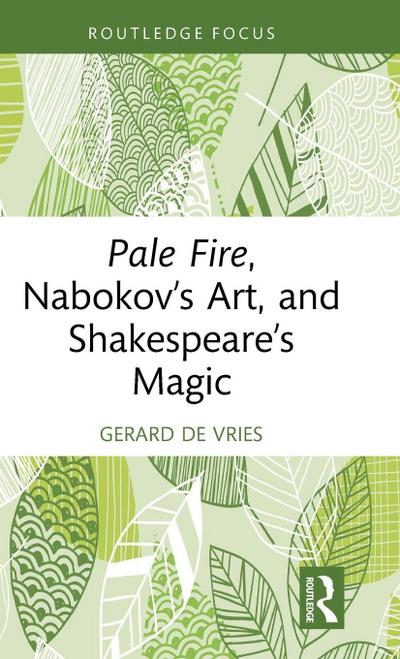 Pale Fire, Nabokov’s Art and Shakespeare’s Magic