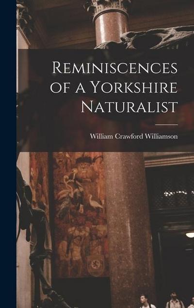 Reminiscences of a Yorkshire Naturalist
