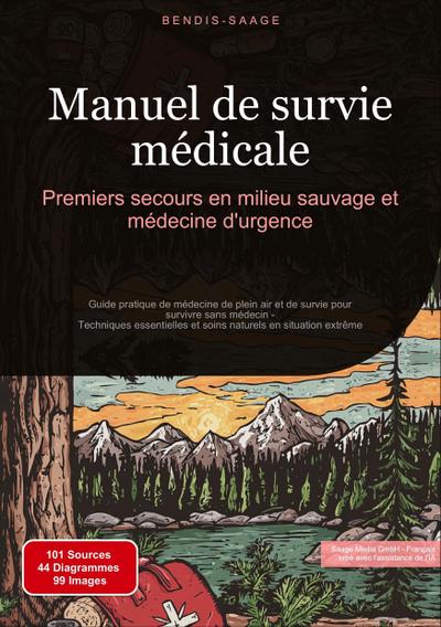 Manuel de survie médicale: Premiers secours en milieu sauvage et médecine d’urgence