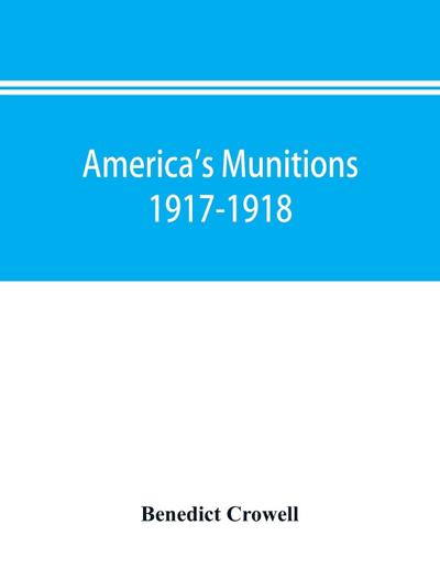 America’s munitions 1917-1918