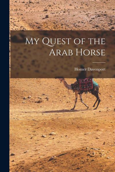 My Quest of the Arab Horse