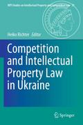 Competition and Intellectual Property Law in Ukraine von Heiko Richter | Taschenbuch