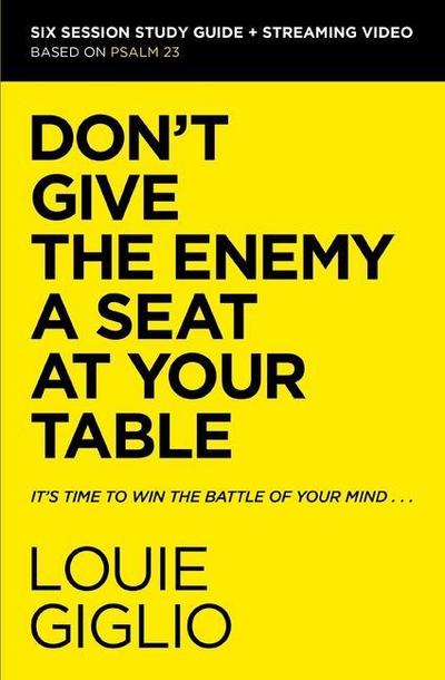 Don’t Give the Enemy a Seat at Your Table Bible Study Guide Plus Streaming Video