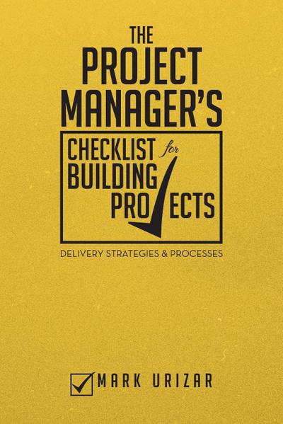 The Project Manager’s Checklist for Building Projects