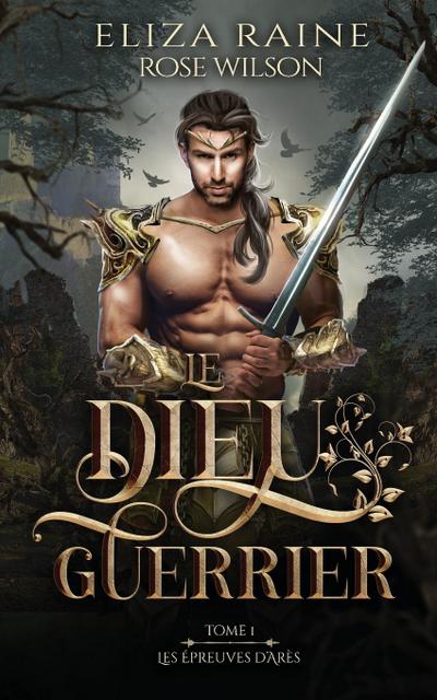 Le dieu guerrier (Les Épreuves d’Arès t. 1)