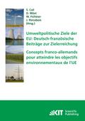 Umweltpolitische Ziele der EU: deutsch-französische Beiträge zur Zielerreichung : Tagungsband des ersten deutsch-französischen Workshops Energiewirtschaft und Nachhaltigkeit in Karlsruhe am 29.-30. Januar 2009 = Concepts franco-allemands pour atteind