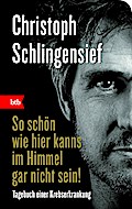So schön wie hier kanns im Himmel gar nicht sein!: Tagebuch einer Krebserkrankung - Geschenkausgabe