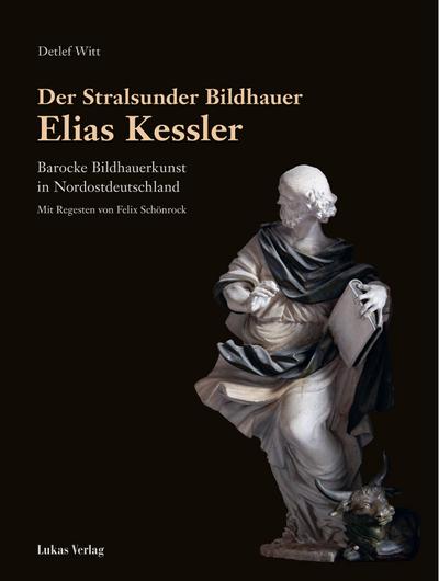 Der Stralsunder Bildhauer Elias Kessler