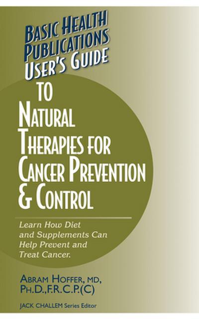 User’s Guide to Natural Therapies for Cancer Prevention and Control