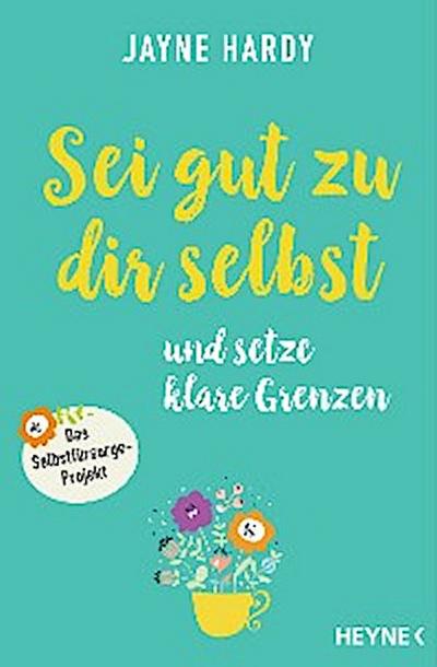 Sei gut zu dir selbst und setze klare Grenzen