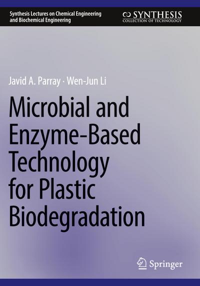 Microbial and Enzyme-Based Technology for Plastic Biodegradation