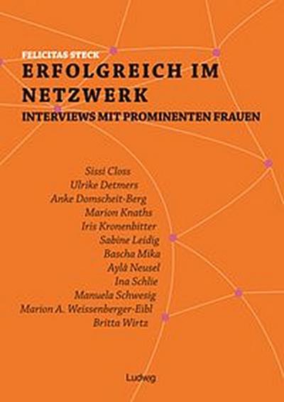 Erfolgreich im Netzwerk: Interviews mit prominenten Frauen