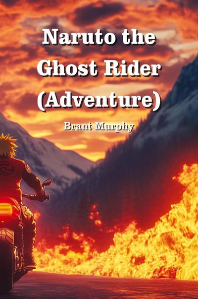 Murphy, B: Naruto the Ghost Rider (Adventure)