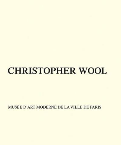 Wool, C: Musée dArt Moderne de la Ville de Paris