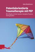 Potentialorientierte Traumatherapie mit PEP von Anke Nottelmann | Ebook