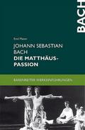 Johann Sebastian Bach. Die Matthäus-Passion