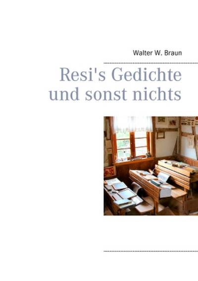 Resi’s Gedichte und sonst nichts