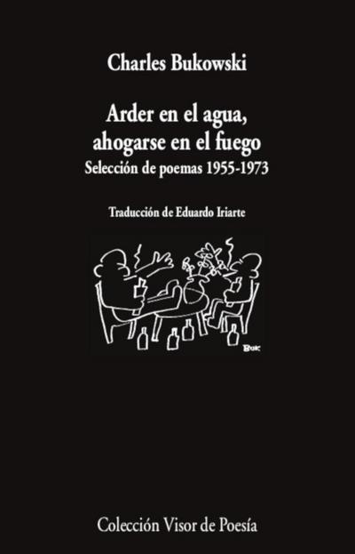 Arder en el agua, ahogarse en el fuego : selección de poemas 1955-1973