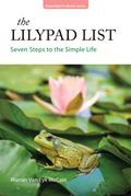 The Lilypad List:  Seven Steps to the Simple Life (GreenSpirit ebooks, #12)