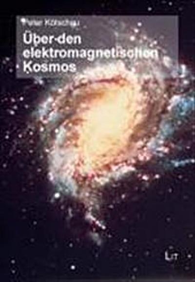 Astronomie Über den elektromagnetischen Kosmos