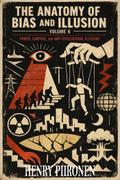 The Anatomy of Bias and Illusion, Volume 6: Power, Control, and Anti-Civilizational Illusions