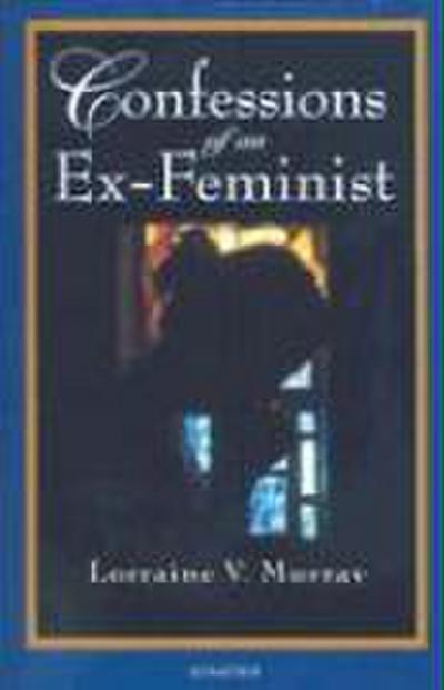 Confessions of an Ex-Feminist