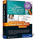 Professionell entwickeln mit Visual Basic 2012: Das Praxisbuch. Alle Phasen in der Praxis: vom Entwurf bis zum Deployment (Galileo Computing)