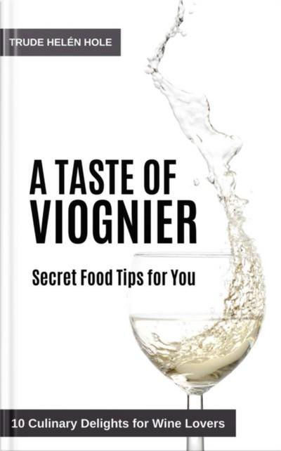 Taste of Viognier - with Recipes