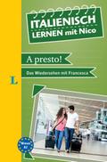 Langenscheidt Italienisch lernen mit Nico: A presto! - Das Wiedersehen mit Francesca (Langenscheidt Lektüre)