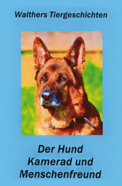 Der Hund - Kamerad und Menschenfreund