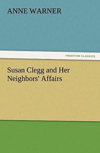 Susan Clegg and Her Neighbors’ Affairs